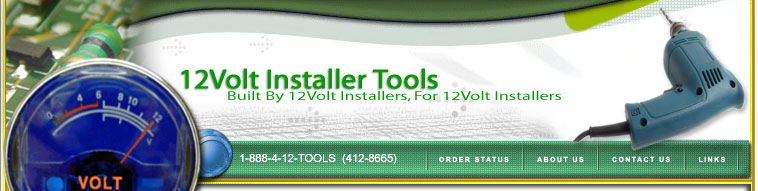 12Volt Installer Tools - Built By 12Volt Installers, For 12Volt Installers