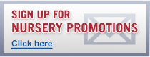 Sign Up For Nursery Promotions