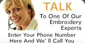 Talk To One Of Our Embroidery Experts Enter Your Phone Number Here And We'll Call You