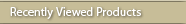 Recently Viewed Products