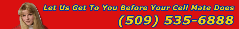 Let Us Get To You Before Your Cell Mate Does (509) 535-6888